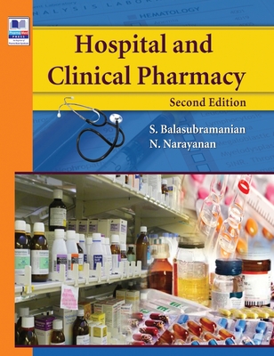 Hospital and Clinical Pharmacy - Balasubramanian, S, and Narayanan, N