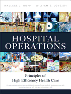 Hospital Operations: Principles of High Efficiency Health Care