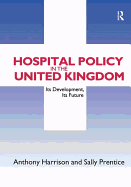 Hospital Policy in the United Kingdom: Its Development, Its Future