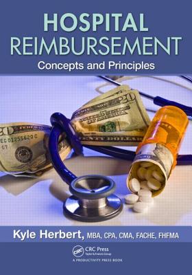 Hospital Reimbursement: Concepts and Principles - Herbert, Kyle