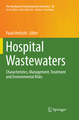 Hospital Wastewaters: Characteristics, Management, Treatment and Environmental Risks - Verlicchi, Paola (Editor)