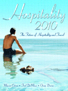 Hospitality 2010: The Future of Hospitality and Travel - Cetron, Marvin J, and Demicco, Fredrick J, and Davies, Owen Of