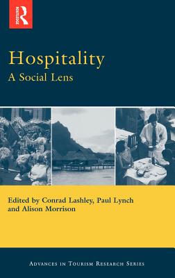 Hospitality: A Social Lens - Lynch, Paul (Editor), and Morrison, Alison (Editor), and Lashley, Conrad (Editor)