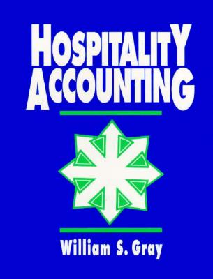 Hospitality Accounting - Gray, William S