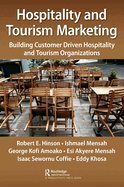 Hospitality and Tourism Marketing: Building Customer Driven Hospitality and Tourism Organizations