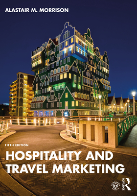Hospitality and Travel Marketing - Morrison, Alastair M