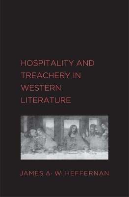 Hospitality and Treachery in Western Literature - Heffernan, James A W