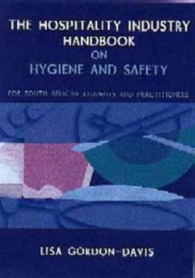 Hospitality Industry Handbook on Hygiene and Safety - Gordon-Davis, Lisa, and Gordon-Davis, L