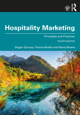 Hospitality Marketing: Principles and Practices - Gursoy, Dogan, and Buttle, Francis, and Bowie, David