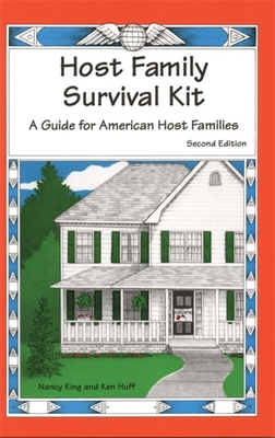 Host Family Survival Kit: A Guide for American Host Families - King, Nancy, and Huff, Ken