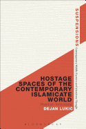 Hostage Spaces of the Contemporary Islamicate World: Phantom Territoriality