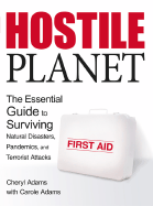 Hostile Planet: The Essential Guide to Surviving Natural Disasters, Pandemics, and Terrorist Attacks