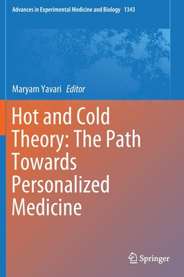 Hot and Cold Theory: The Path Towards Personalized Medicine - Yavari, Maryam