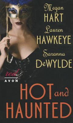 Hot and Haunted - Hart, Megan, MS, Rd, and Dewylde, Saranna, and Hawkeye, Lauren