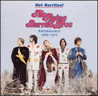 Hot Burritos! The Flying Burrito Brothers Anthology 1969-1972 - The Flying Burrito Brothers