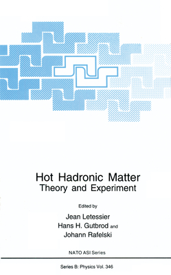 Hot Hadronic Matter - Letessier, Jean (Editor), and Gutbrod, Hans H (Editor), and Rafelski, Johann (Editor)