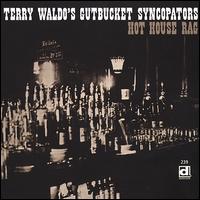 Hot House Rag - Terry Waldo & the Gutbucket Syncopators