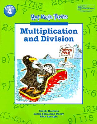 Hot Math Topics Grade 4: Multiplication & Division Copyright 1999 - Greens, Carol, and Greenes, Carole E, and Spungin, Rika