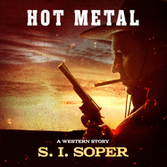 Hot Metal: A Western Story