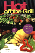 Hot Off the Grill: The Healthy Exchanges Electric Cookbook - Lund, JoAnna M, and Alpert, Barbara