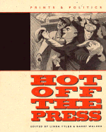 Hot Off the Press: Prints and Politics