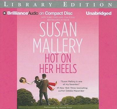 Hot on Her Heels - Mallery, Susan, and Ross, Natalie (Read by)