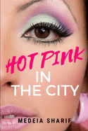 Hot Pink in the City - Sharif, Medeia