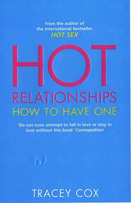 Hot Relationships: How to Have One - Cox, Tracey