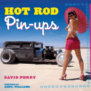 Hot Rod Pin-Ups - Perry, David, and Williams, Robert, Edd (Foreword by)