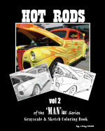 Hot Rods of the 'MAN'iac Series: Grayscale and SketchLine Coloring Book