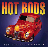 Hot Rods - Wagner, Robert Leicester, and Lorentzen, Randy (Photographer)