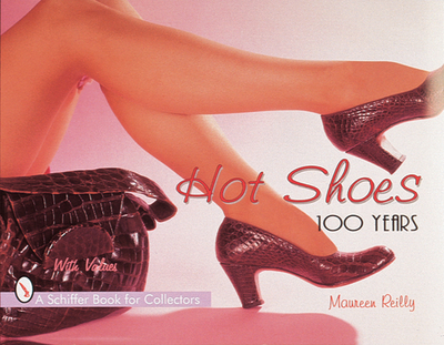 Hot Shoes: One Hundred Years - Reilly, Maureen