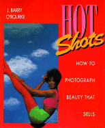 Hot Shots: How to Photograph Beauty That Sells