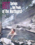 Hot Spring & Hot Pools of the Northwest: Jayson Loam's Original Guide