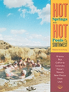 Hot Springs and Hot Pools of the Southwest: Jayson Loam's Original Guide