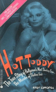 Hot Toddy: The True Story of Hollywood's Most Shocking Crime, the Murder of Thelma Todd