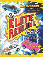Hot Wheels: The Elite Redline Guide: 1968-1977 Indentification & Values