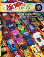 Hot Wheels the Ultimate Redline Guide: Identification and Values 1968-1977 - Clark, Jack, and Wicker, Robert P