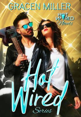 Hot Wired series - Miller, Gracen