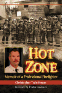 Hot Zone: Memoir of a Professional Firefighter