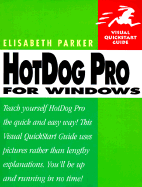 Hotdog Pro Windows: Visual Quickstart Guide - Parker, Elisabeth