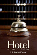 Hotel: An American History