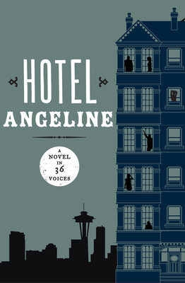 Hotel Angeline: A Novel in 36 Voices - Dugoni, Robert, and O'Brien, Kevin, and Stein, Garth