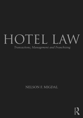 Hotel Law: Transactions, Management and Franchising - Migdal, Nelson