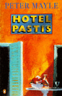 Hotel Pastis - Mayle, Peter