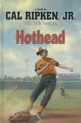 Hothead - Ripken, Cal, Jr., and Cowherd, Kevin