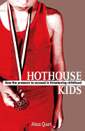 Hothouse Kids - Quart, Alissa