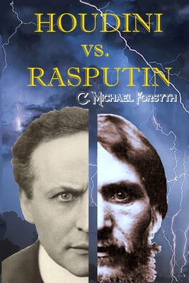 Houdini vs. Rasputin - Forsyth, C Michael