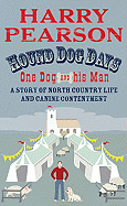 Hound Dog Days: One Dog and His Man: A Story of North Country Life and Canine Contentment