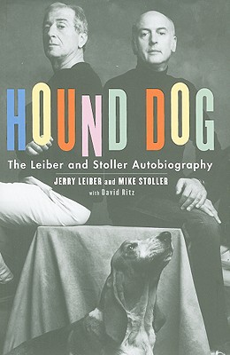 Hound Dog: The Leiber and Stoller Autobiography - Leiber, Jerry, and Stoller, Mike, and Ritz, David